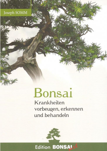 Bonsai - Krankheiten vorbeugen, erkennen und behandeln